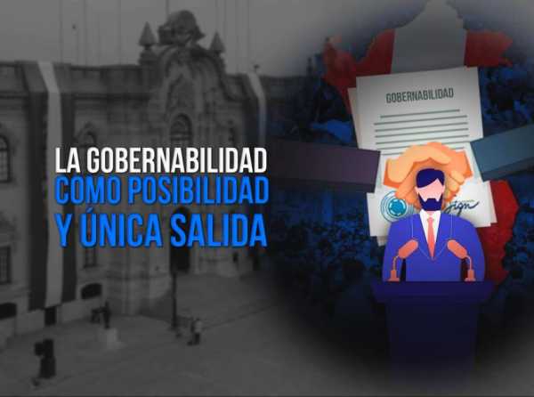 La gobernabilidad como posibilidad y única salida