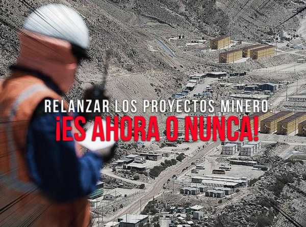 Relanzar los proyectos mineros: ¡es ahora o nunca!