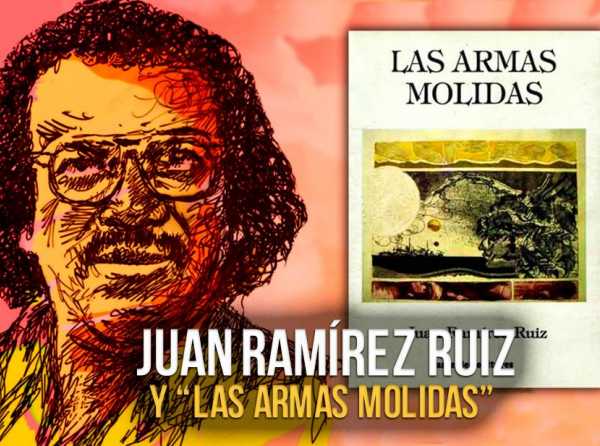 Juan Ramírez Ruiz y “Las armas molidas” 