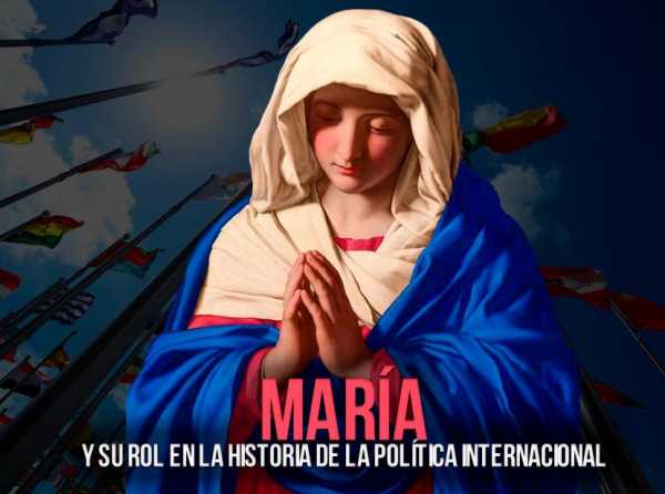 María y su rol en la historia de la política internacional