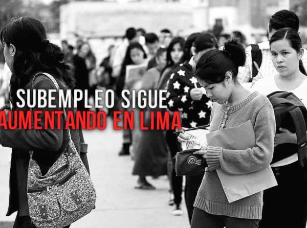 Subempleo sigue aumentando en Lima 