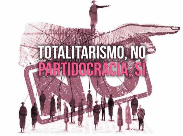 Totalitarismo, no; partidocracia, sí