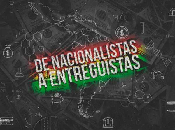 De nacionalistas a entreguistas