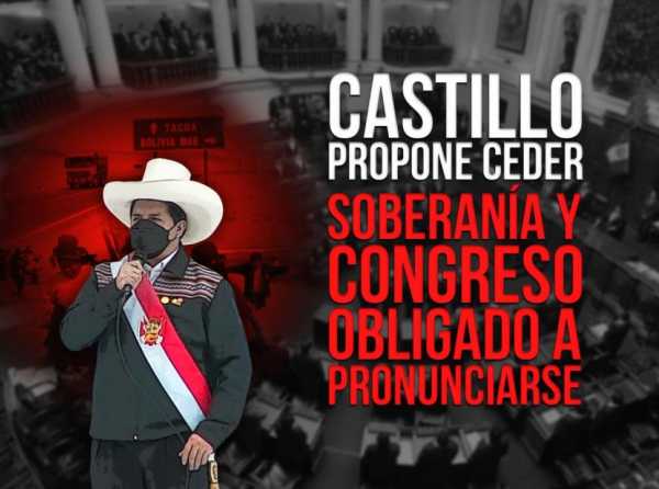 Castillo propone ceder soberanía y Congreso obligado a pronunciarse