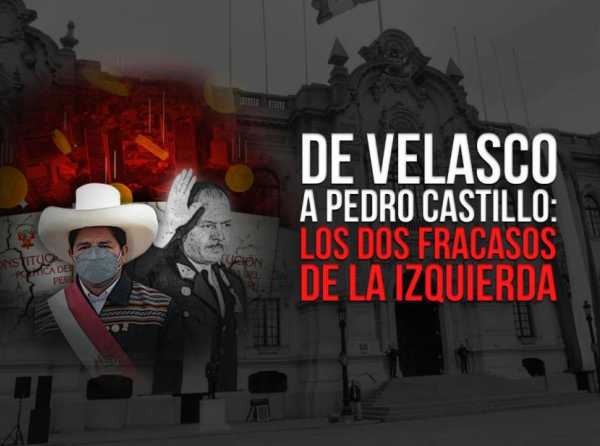 De Velasco a Pedro Castillo: los dos fracasos de la izquierda