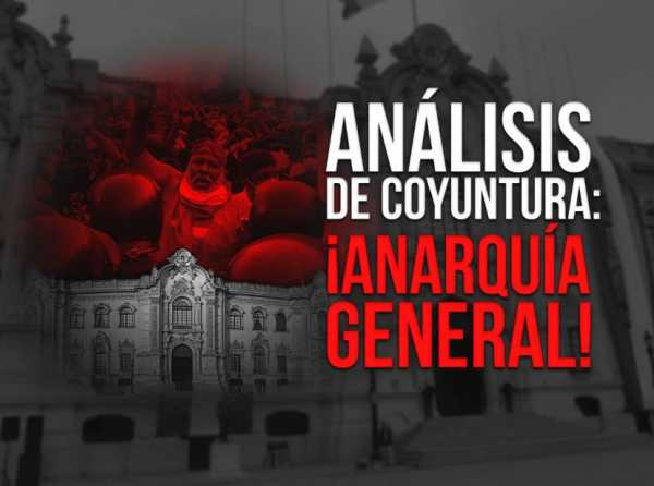 Análisis de coyuntura: ¡anarquía general!