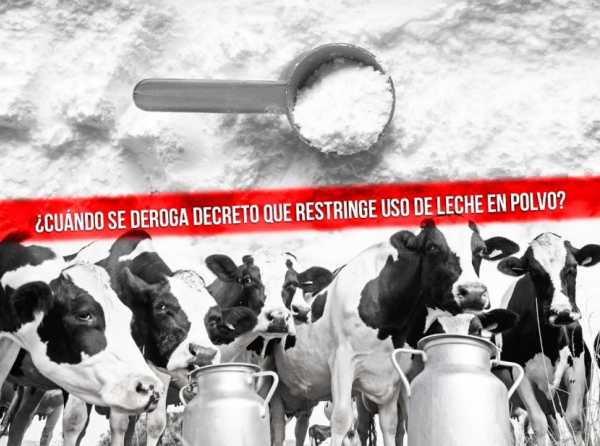 ¿Cuándo se deroga decreto que restringe uso de leche en polvo?