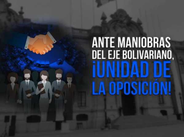 Ante maniobras del eje bolivariano, ¡unidad de la oposición!