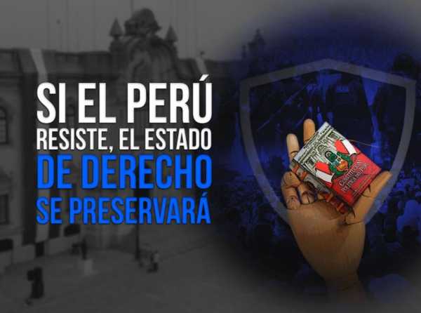 ¡El Perú resiste y el Estado de derecho se preservará!