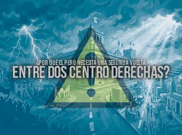 &iquest;Por qu&eacute; el Per&uacute; necesita una segunda vuelta entre dos centro derechas?