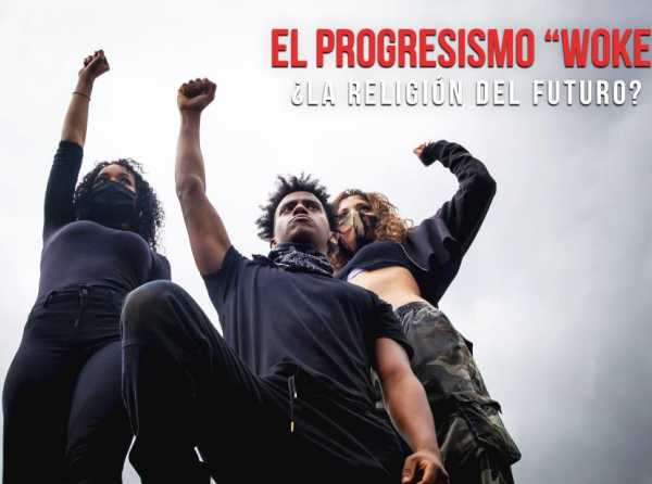 El progresismo “woke”: ¿La religión del futuro?