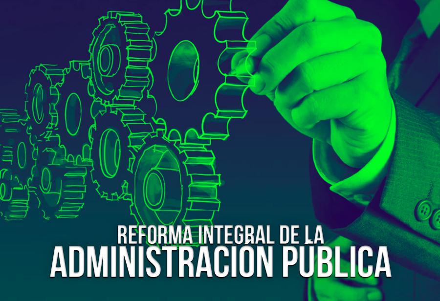Reforma integral de la administración pública