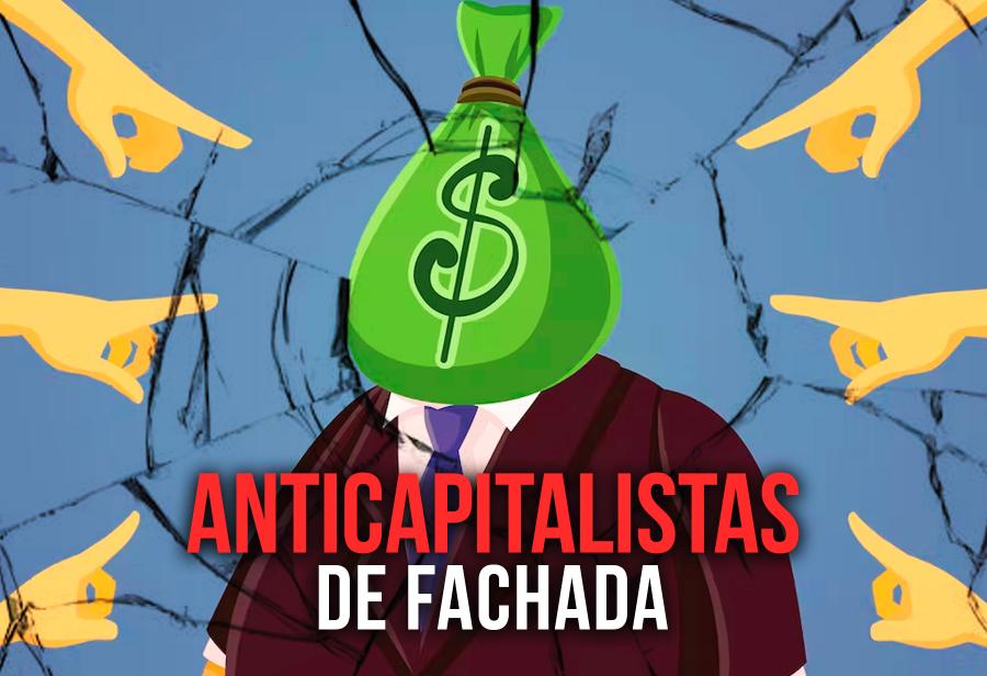 Anticapitalistas de fachada