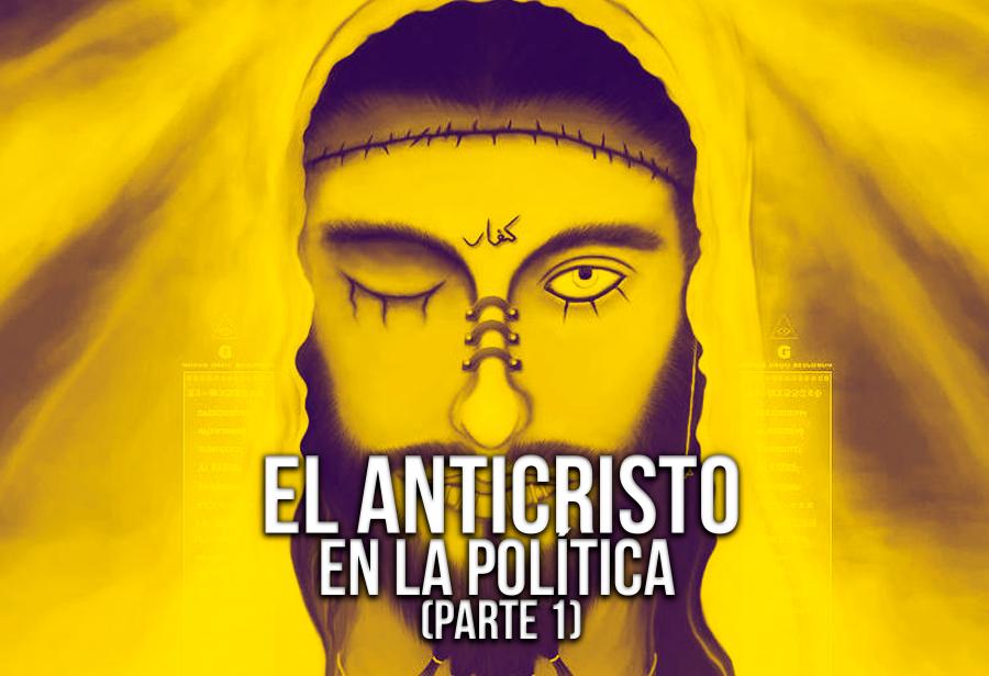 El anticristo en la política (parte 1)