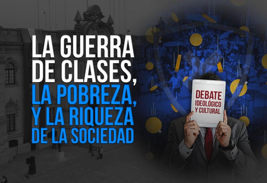 El cuento de la guerra de clases, la pobreza, y la riqueza de la sociedad