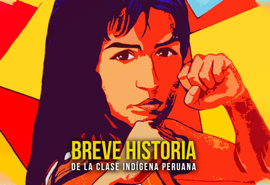 Breve historia de la clase indígena peruana