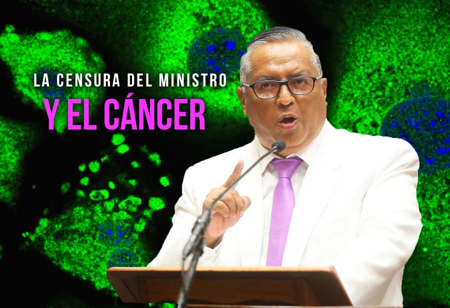 La censura del ministro y el cáncer