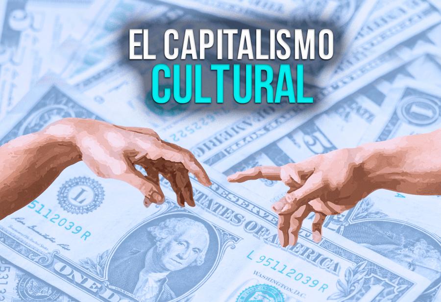 El capitalismo cultural