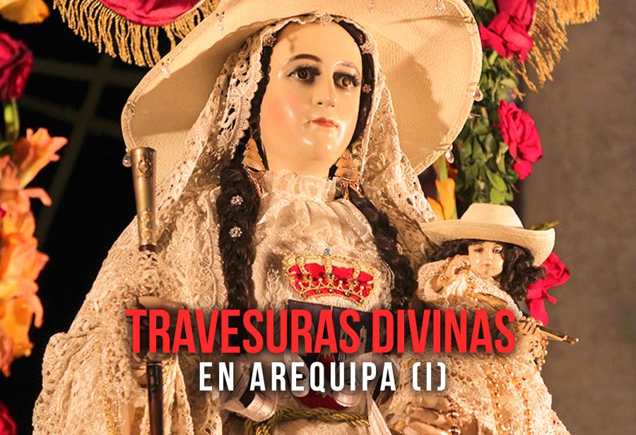 Travesuras divinas en Arequipa