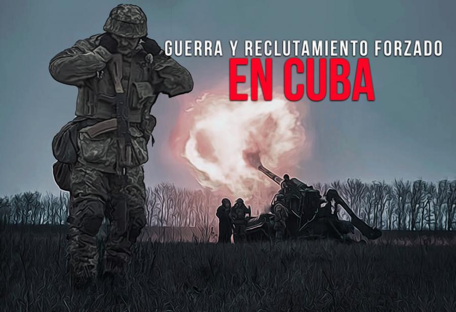 Guerra y reclutamiento forzado en Cuba