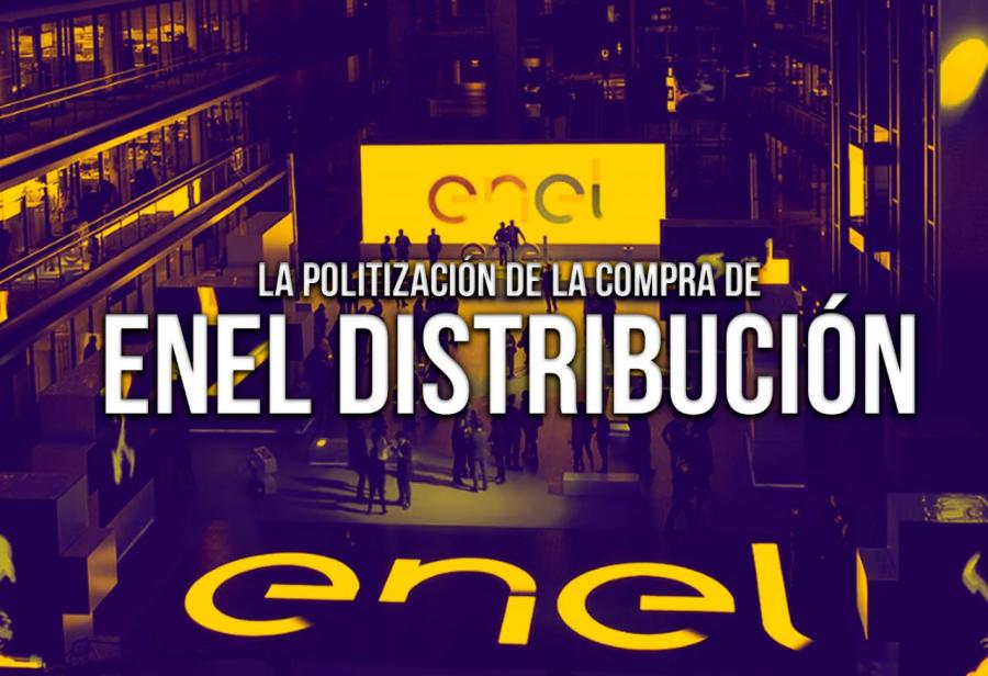 La politización de la compra de Enel Distribución