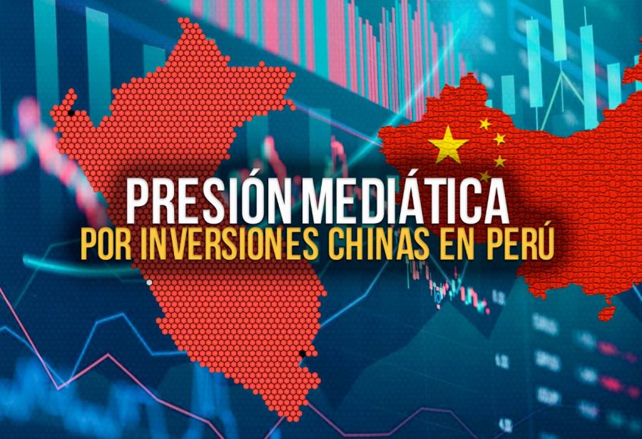 Presión mediática por inversiones chinas en Perú