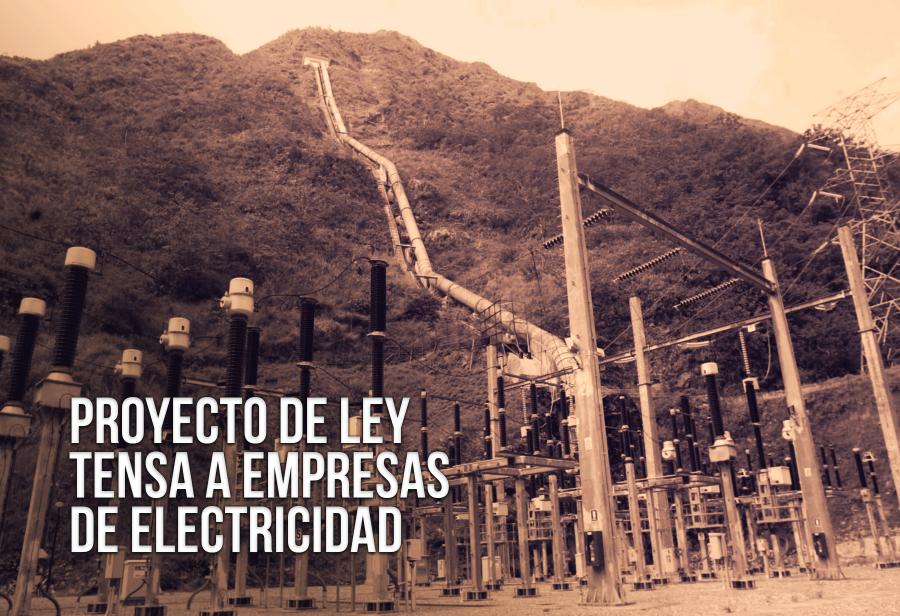 Proyecto de Ley tensa a empresas de electricidad