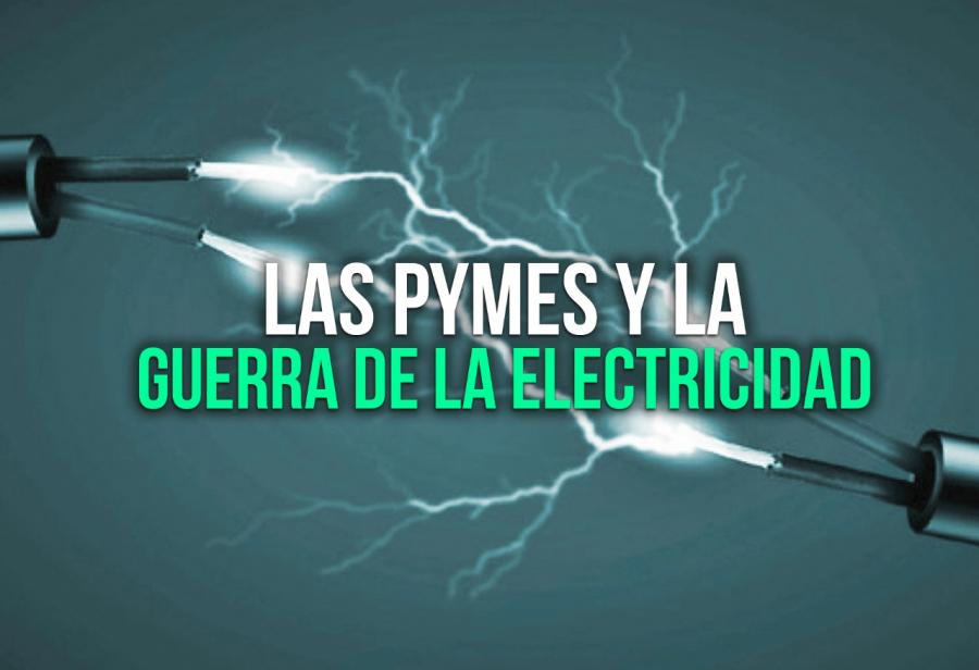 Las pymes y la guerra de la electricidad