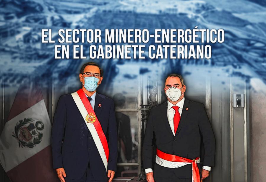 El sector minero-energético en el Gabinete Cateriano