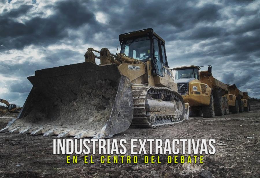 Industrias extractivas en el centro del debate