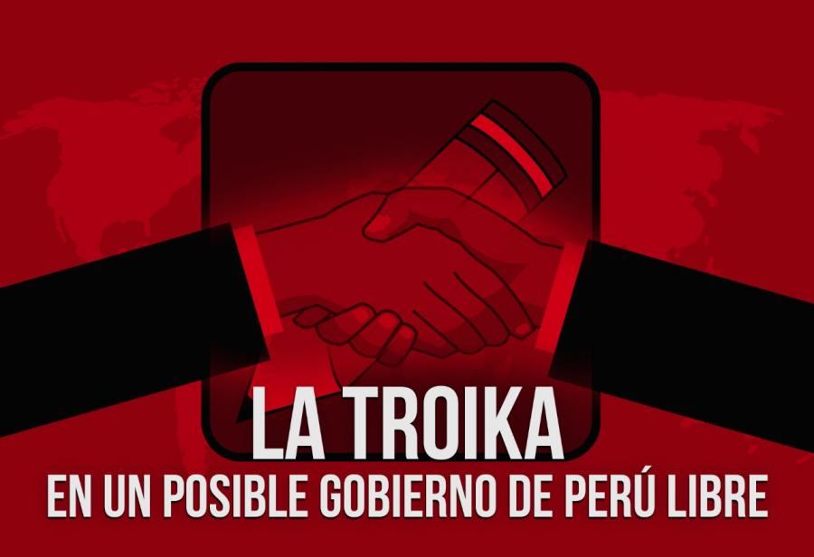 La troika en un posible gobierno de Perú Libre