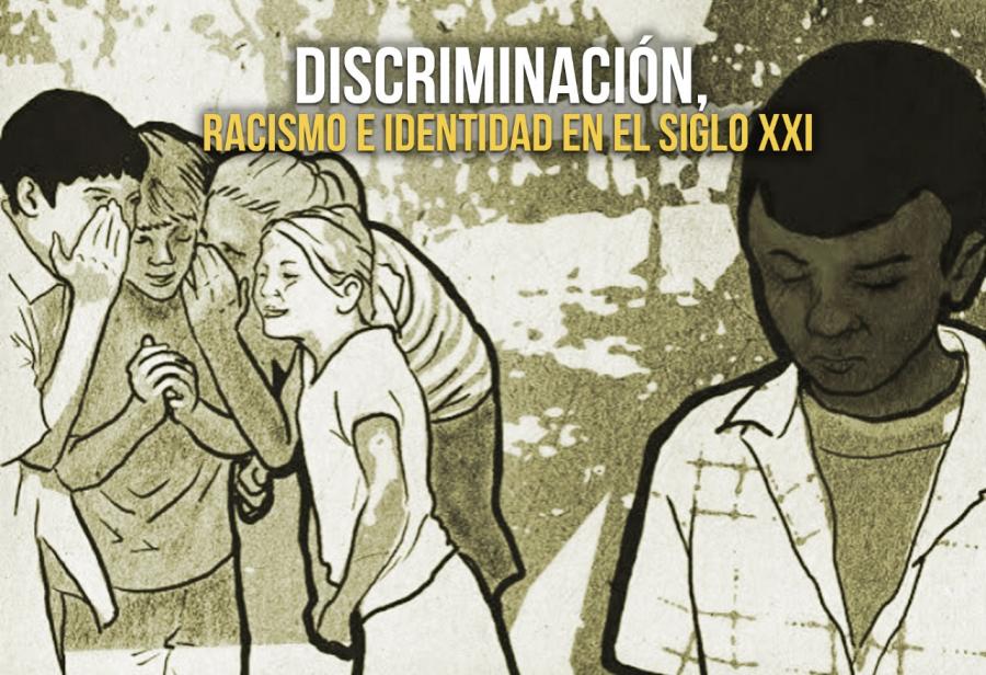 Discriminación, racismo e identidad en el siglo XXI