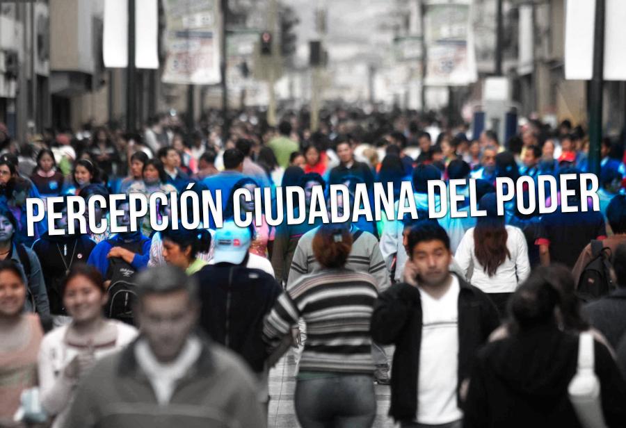 Percepción ciudadana del poder en el Perú