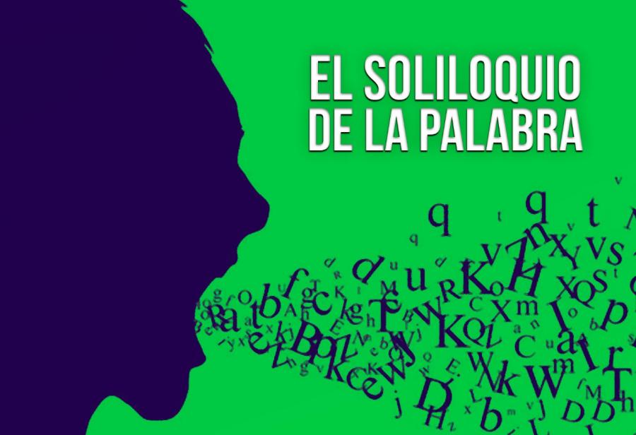 El soliloquio de la palabra