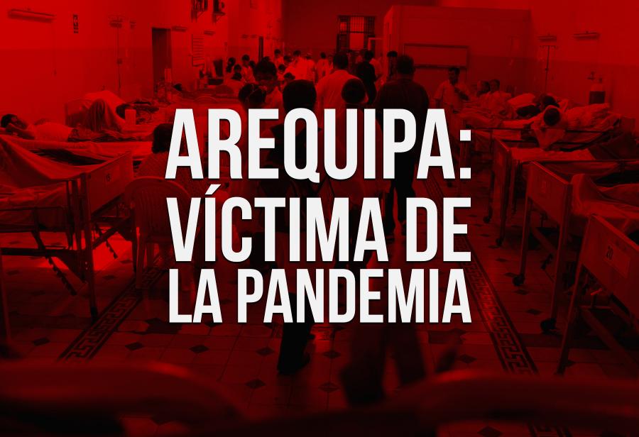 Arequipa: víctima de la pandemia