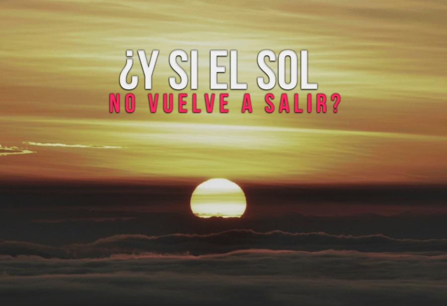 ¿Y si el Sol no vuelve a salir?