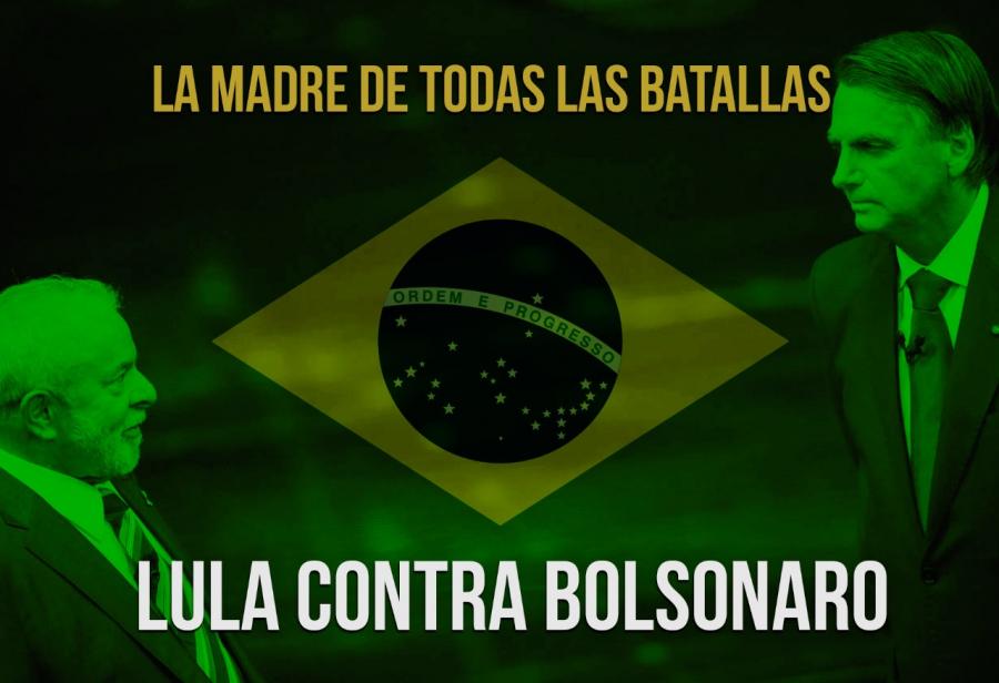 La Madre De Todas Las Batallas: Lula Contra Bolsonaro | EL MONTONERO