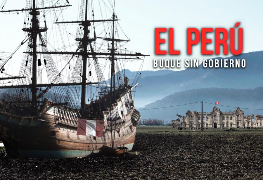 El Perú: buque sin gobierno 