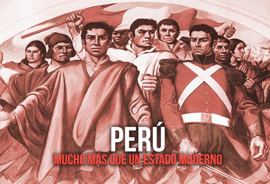 Perú: mucho más que un Estado moderno