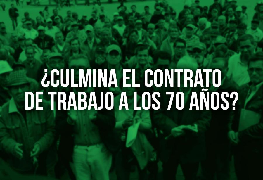 ¿Culmina el contrato de trabajo a los 70 años?