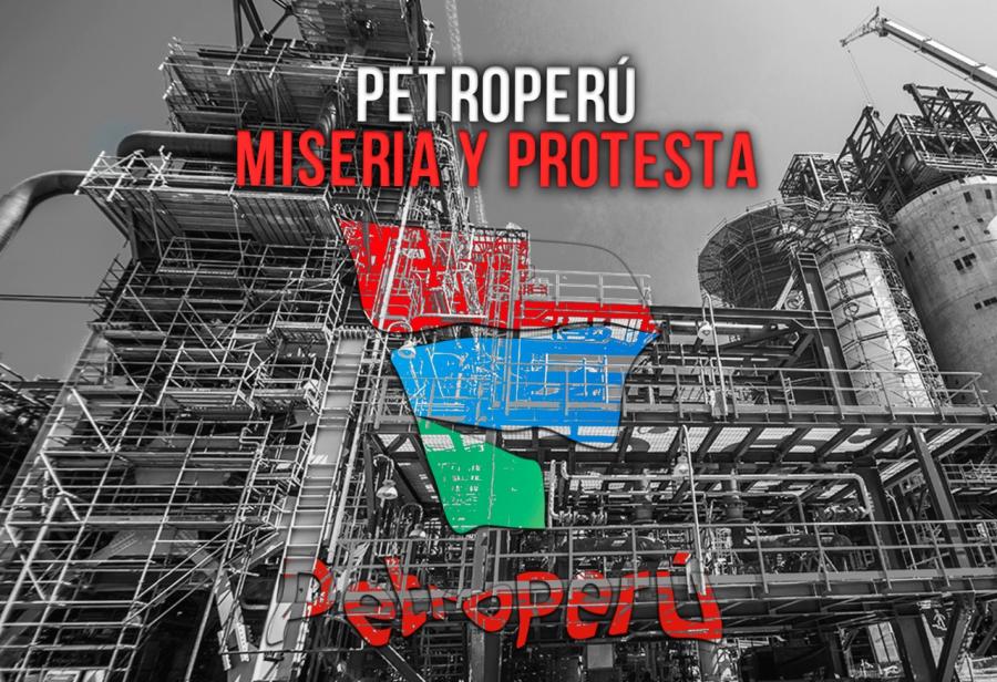 Petroperú, miseria y protesta