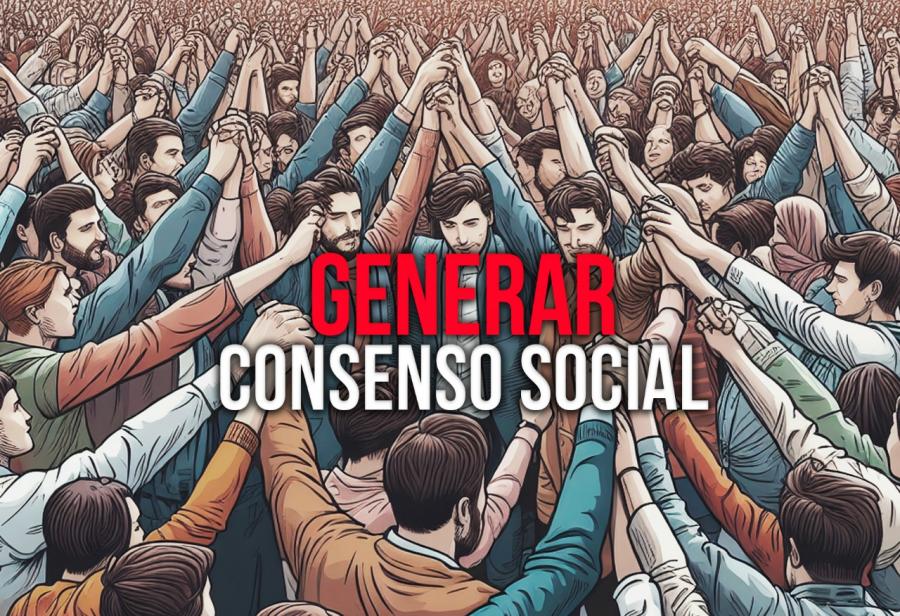 Generar consenso social