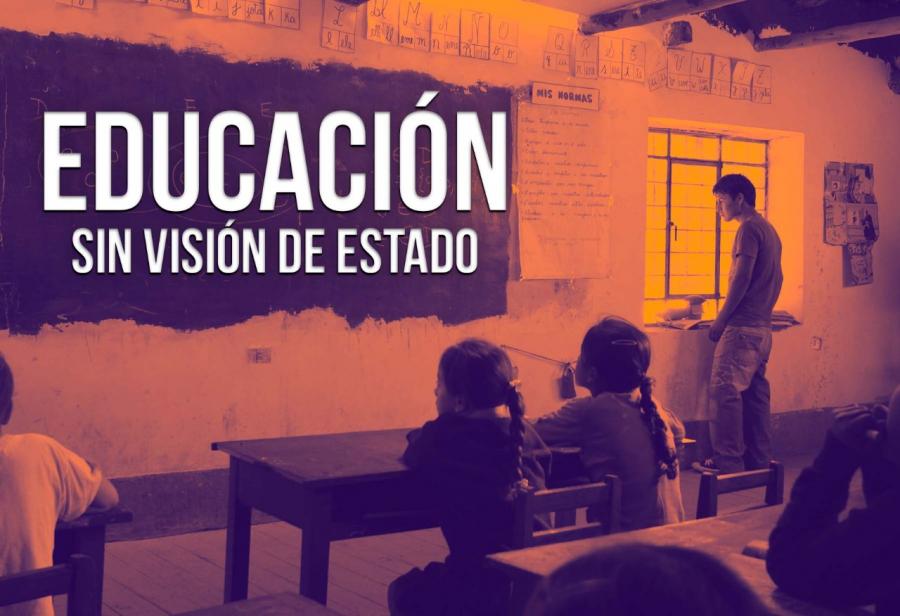 Educación sin visión de Estado