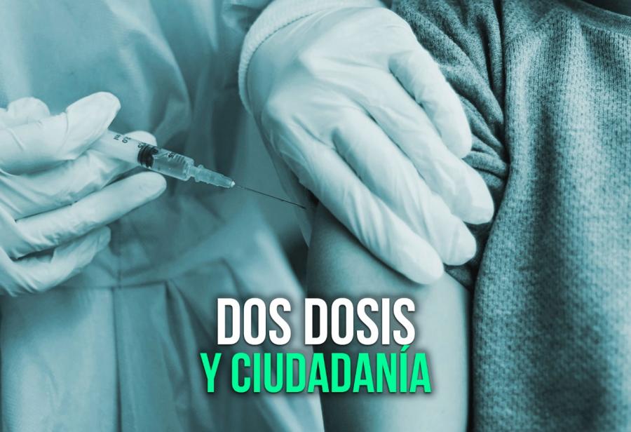 Dos dosis y ciudadanía