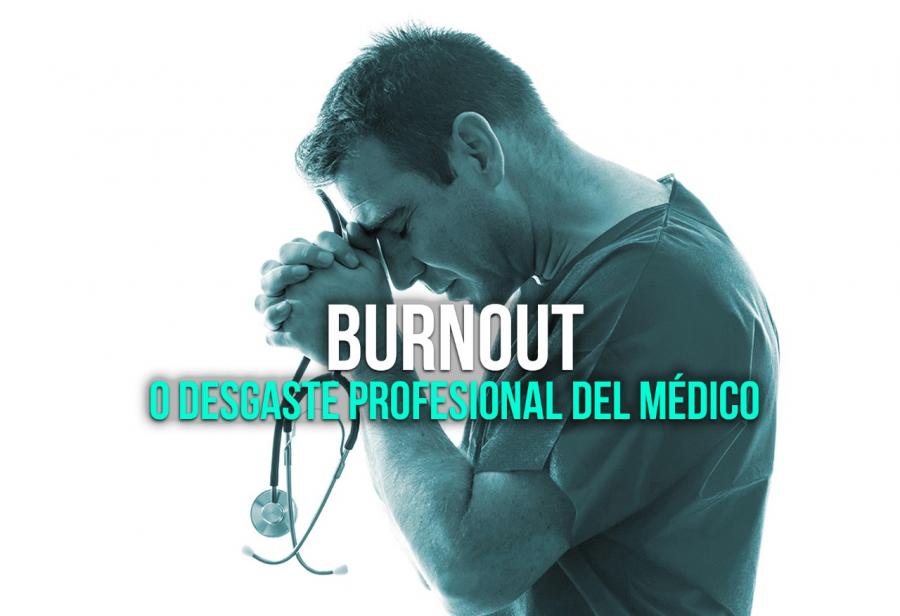 Burnout o desgaste profesional del médico