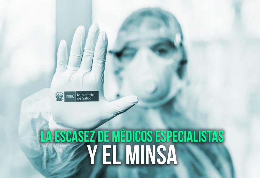 La escasez de médicos especialistas y el Minsa