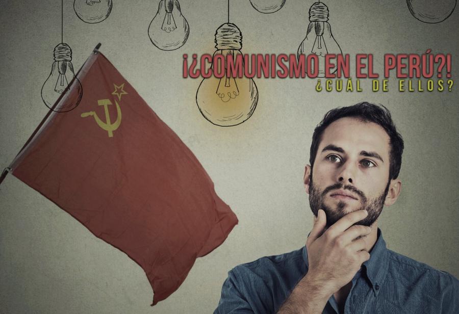 ¡¿Comunismo en el Perú?! ¿Cuál de ellos?