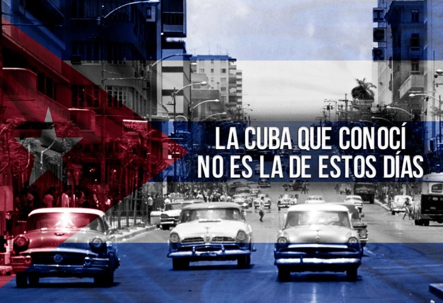 La Cuba que conocí no es la de estos días 