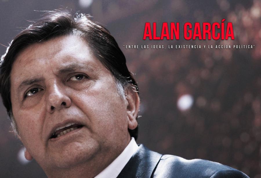 Alan García: “Entre las ideas, la existencia y la acción política”