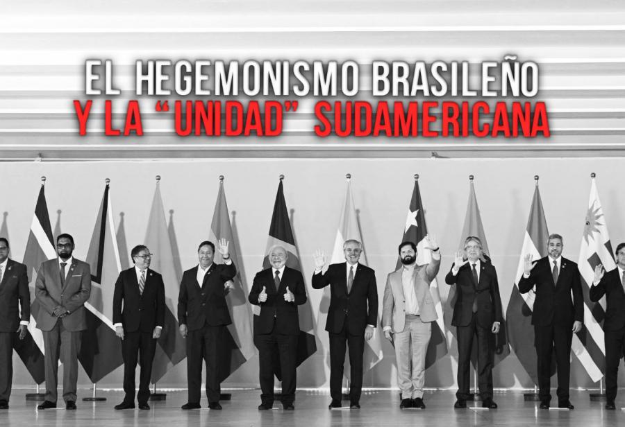 El hegemonismo brasileño y la “unidad” sudamericana